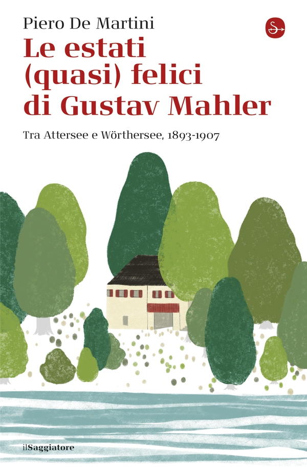 Le estati (quasi) felici di Gustav Mahler - Librerie.coop Le estati (quasi) felici di Gustav Mahler - Librerie.coop