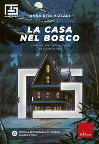 La casa nel bosco. Esplora, risolvi e impara la grammatica - Librerie.coop