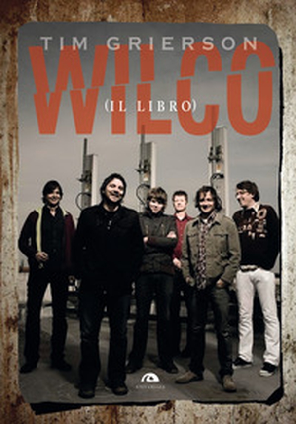 Wilco (il libro) - Librerie.coop Wilco (il libro) - Librerie.coop