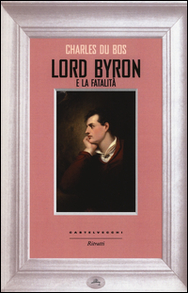 Lord Byron e la fatalità - Librerie.coop Lord Byron e la fatalità - Librerie.coop
