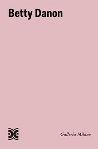 Betty Danon. Ediz. italiana e inglese - Librerie.coop