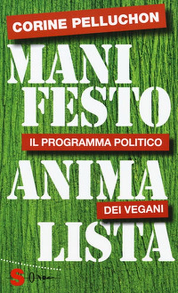 Manifesto animalista. Il programma politico dei vegani - Librerie.coop Manifesto animalista. Il programma politico dei vegani - Librerie.coop