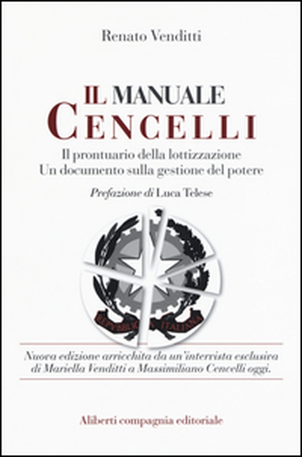 Il manuale Cencelli. Un manuale della lottizzazione. Un documento sulla gestione del potere - Librerie.coop Il manuale Cencelli. Un manuale della lottizzazione. Un documento sulla gestione del potere - Librerie.coop