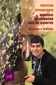 Quando la speranza non ha confini. Autismo e felicità - Librerie.coop