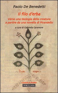 Il filo d'erba. Verso una teologia della creatura a partire da una novella di Pirandello - Librerie.coop