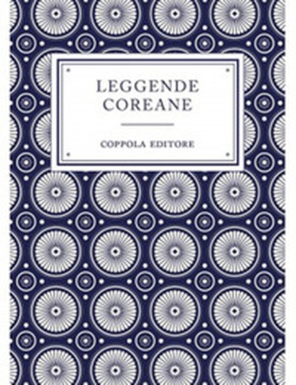 Leggende coreane - Librerie.coop Leggende coreane - Librerie.coop