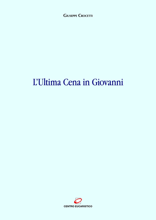 L'Ultima Cena in Giovanni - Librerie.coop L'Ultima Cena in Giovanni - Librerie.coop