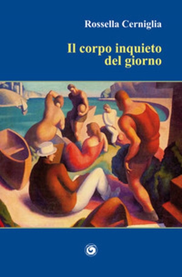 Il corpo inquieto del giorno - Librerie.coop Il corpo inquieto del giorno - Librerie.coop