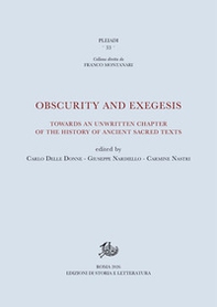 Obscurity and exegesis. Towards an unwritten chapter of the history of ancient sacred texts - Librerie.coop