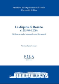 La disputa di Rosano (1203/04-1209). Edizione e studio introduttivo dei documenti - Librerie.coop