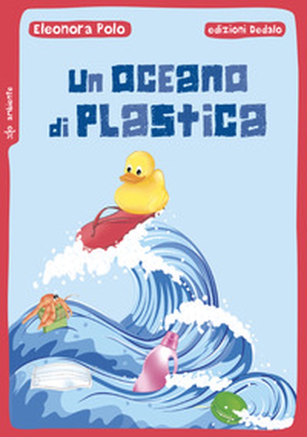 Un oceano di plastica - Librerie.coop Un oceano di plastica - Librerie.coop