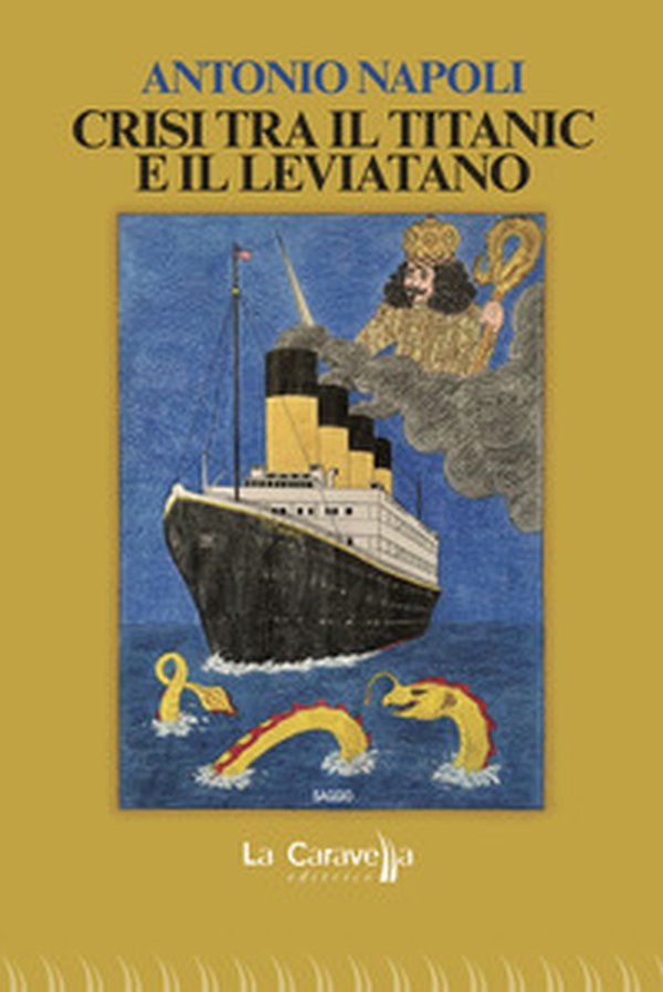 Crisi tra il Titanic e il Leviatano - Librerie.coop Crisi tra il Titanic e il Leviatano - Librerie.coop