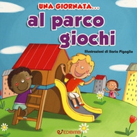 Una giornata... al parco giochi - Librerie.coop
