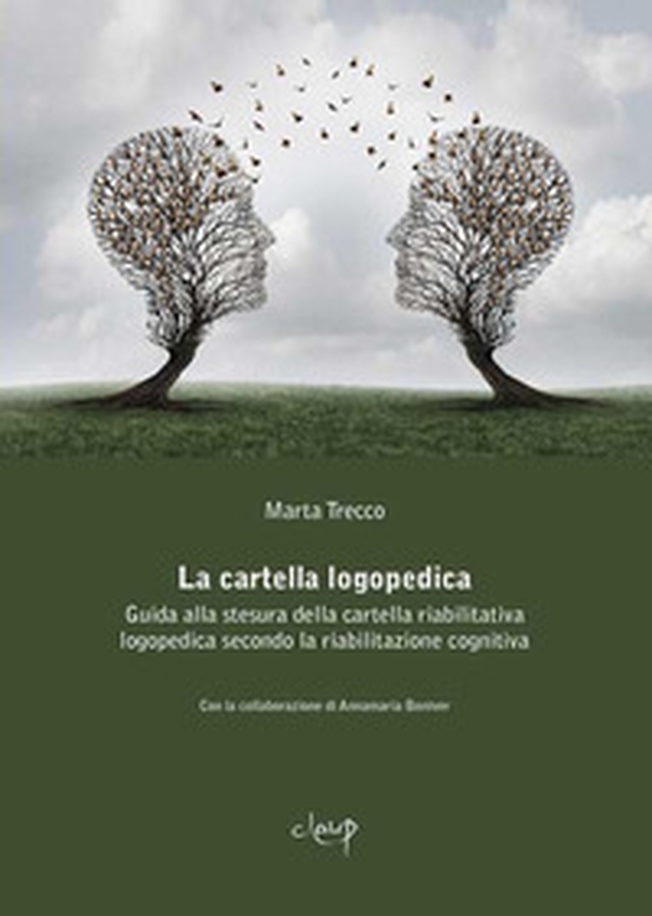 La cartella logopedica. Guida alla stesura della cartella riabilitativa logopedica secondo la riabilitazione cognitiva - Librerie.coop La cartella logopedica. Guida alla stesura della cartella riabilitativa logopedica secondo la riabilitazione cognitiva - Librerie.coop