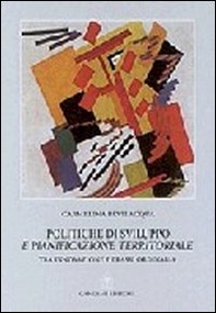 Politiche di sviluppo e pianificazione territoriale tra innovazione e prassi ordinaria - Librerie.coop Politiche di sviluppo e pianificazione territoriale tra innovazione e prassi ordinaria - Librerie.coop