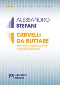 Cervelli da buttare. Un viaggio nelle malattie neurodegenerative - Librerie.coop Cervelli da buttare. Un viaggio nelle malattie neurodegenerative - Librerie.coop