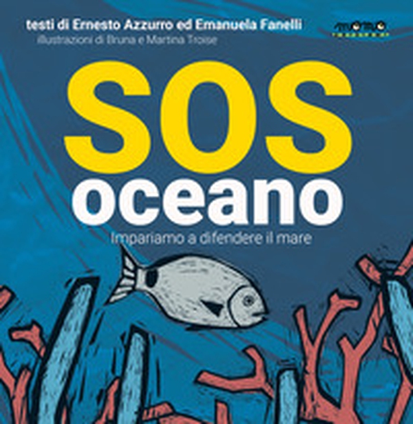 Sos oceano. Impariamo a difendere il mare - Librerie.coop Sos oceano. Impariamo a difendere il mare - Librerie.coop