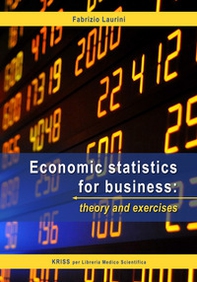 Economic statistics for business: theory and exercises - Librerie.coop Economic statistics for business: theory and exercises - Librerie.coop