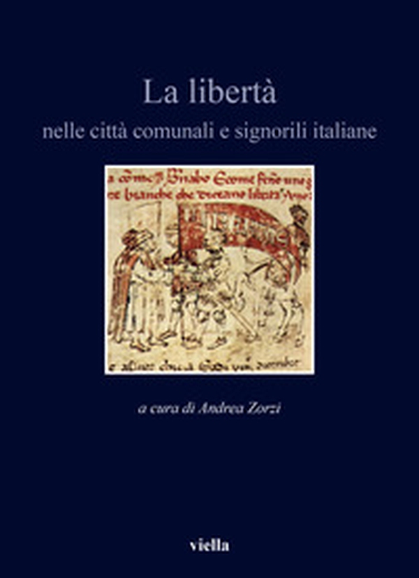 La libertà nelle città comunali e signorili italiane - Librerie.coop La libertà nelle città comunali e signorili italiane - Librerie.coop