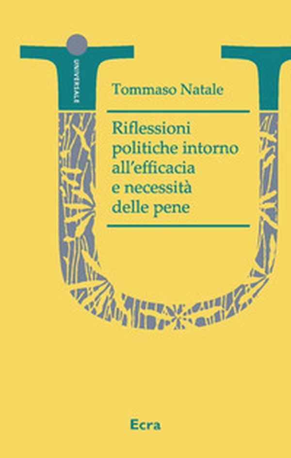 Riflessioni politiche intorno all'efficacia e necessità delle pene - Librerie.coop Riflessioni politiche intorno all'efficacia e necessità delle pene - Librerie.coop