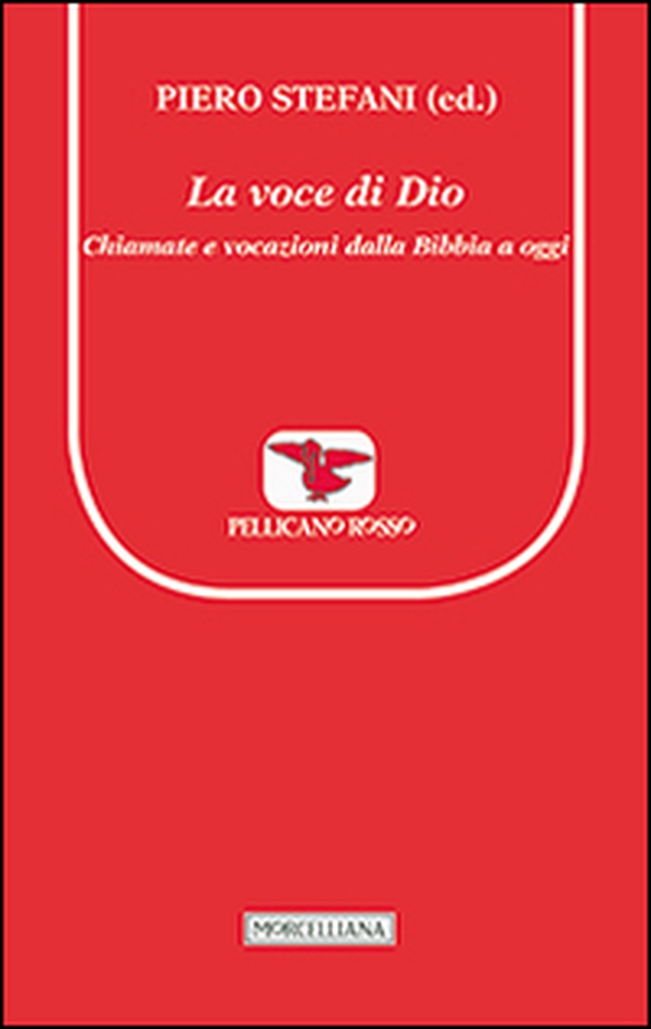 La voce di Dio. Chiamate e vocazioni dalla Bibbia a oggi - Librerie.coop La voce di Dio. Chiamate e vocazioni dalla Bibbia a oggi - Librerie.coop