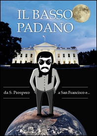 Il basso padano. Da S. Prospero a San Francisco e... - Librerie.coop