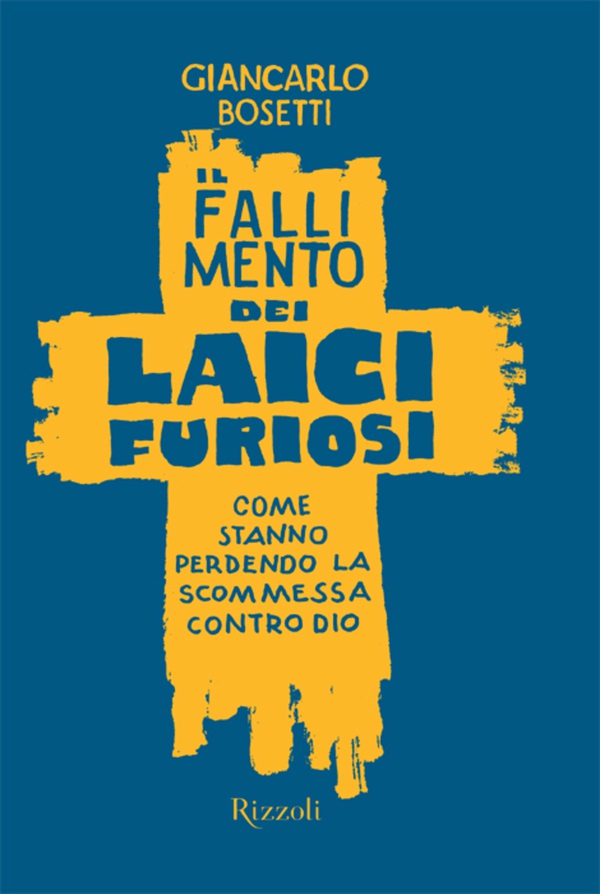 Il fallimento dei laici furiosi - Librerie.coop Il fallimento dei laici furiosi - Librerie.coop