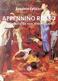 Appennino rosso. Una storia da non dimenticare - Librerie.coop