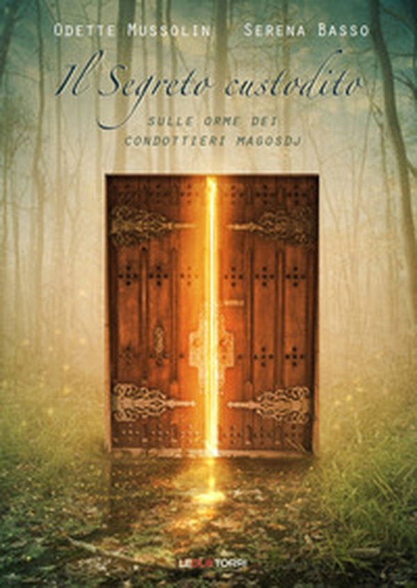 Il segreto custodito. Sulle orme dei condottieri Magosdj - Librerie.coop