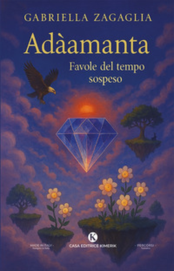 Adàamanta. Favole del tempo sospeso - Librerie.coop Adàamanta. Favole del tempo sospeso - Librerie.coop
