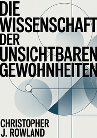 Die wissenschaft der unsichtbaren gewohnheiten - Librerie.coop