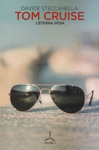 Tom Cruise. L'eterna sfida - Librerie.coop