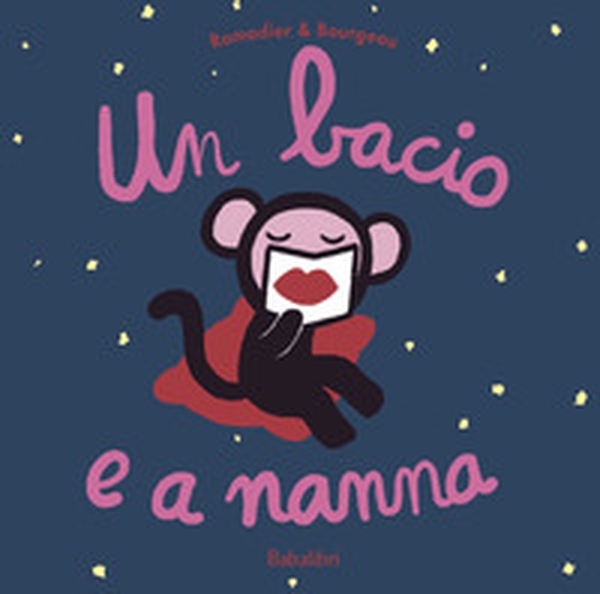 Un bacio e a nanna - Librerie.coop Un bacio e a nanna - Librerie.coop