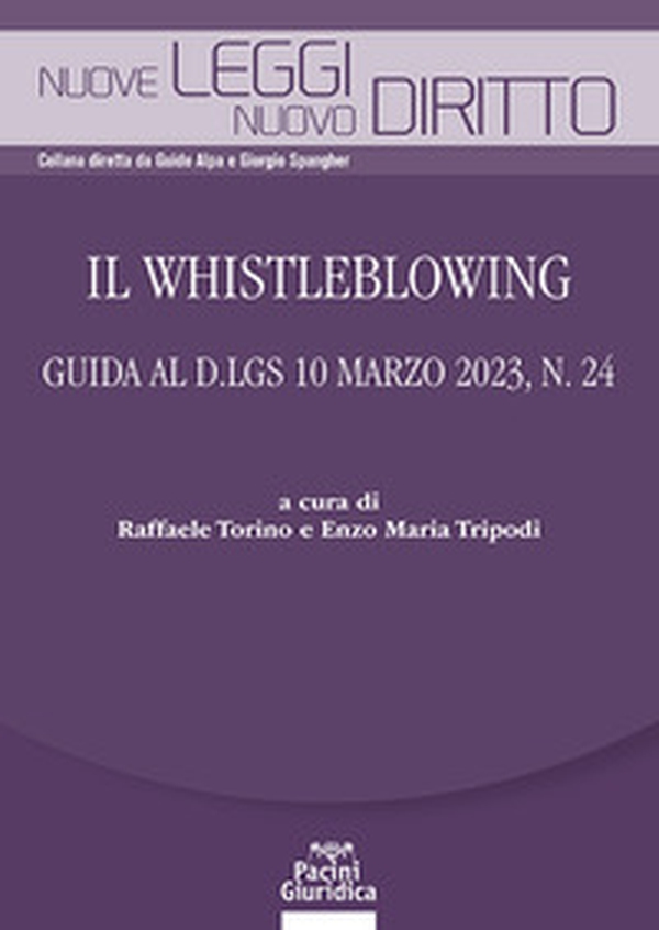 Il Whistleblowing. Guida al D.lgs 10 marzo 2023, n. 24 - Librerie.coop Il Whistleblowing. Guida al D.lgs 10 marzo 2023, n. 24 - Librerie.coop