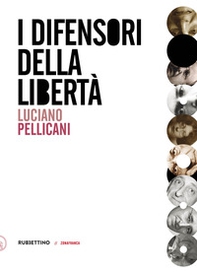 I difensori della libertà - Librerie.coop I difensori della libertà - Librerie.coop
