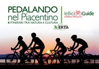 Pedalando nel Piacentino. 4 itinerari tra natura e cultura - Librerie.coop