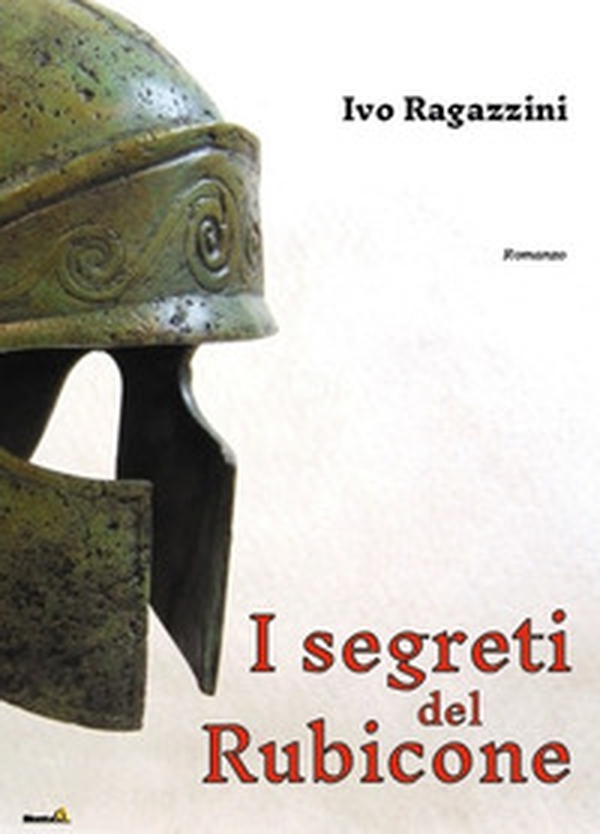 I segreti del Rubicone - Librerie.coop I segreti del Rubicone - Librerie.coop