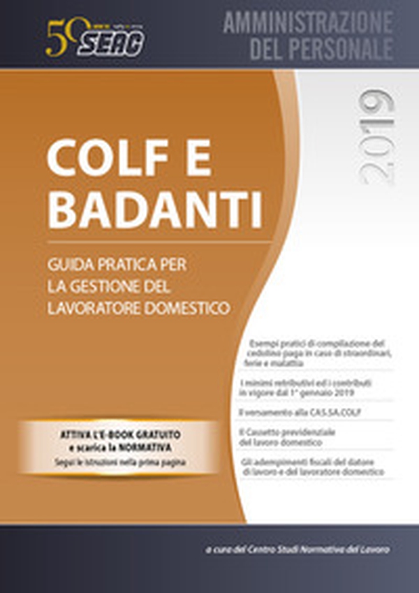 Colf e badanti. Guida pratica per la gestione del lavoratore domestico - Librerie.coop