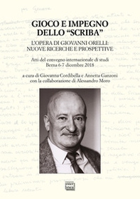 Gioco e impegno dello «scriba». L'opera di Giovanni Orelli: nuove ricerche e prospettive. Atti del convegno internazionale di studi (Berna 6-7 dicembre 2018) - Librerie.coop Gioco e impegno dello «scriba». L'opera di Giovanni Orelli: nuove ricerche e prospettive. Atti del convegno internazionale di studi (Berna 6-7 dicembre 2018) - Librerie.coop