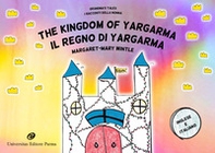 The Kingdom of Yargarma. Grandma's tales-Il regno di Yargarma. I racconti della nonna - Librerie.coop