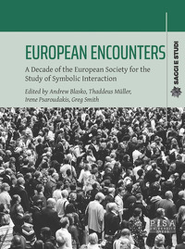 European encounters. A decade of the European Society for the study of symbolic interaction - Librerie.coop