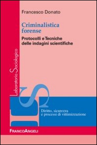 Criminalistica forense. Protocolli e tecniche delle indagini scientifiche - Librerie.coop Criminalistica forense. Protocolli e tecniche delle indagini scientifiche - Librerie.coop