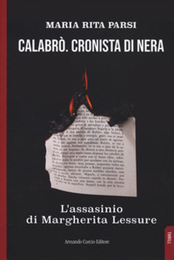 Calabrò. Cronista di nera. L'assassinio di Margherita Lessure - Librerie.coop Calabrò. Cronista di nera. L'assassinio di Margherita Lessure - Librerie.coop