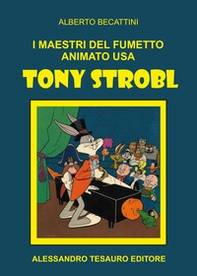 I maestri del fumetto animato USA. Tony Strobl - Librerie.coop