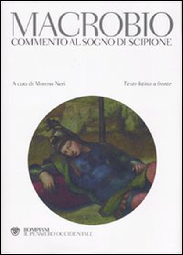 Macrobio. Commento al sogno di Scipione. Testo latino a fronte - Librerie.coop Macrobio. Commento al sogno di Scipione. Testo latino a fronte - Librerie.coop