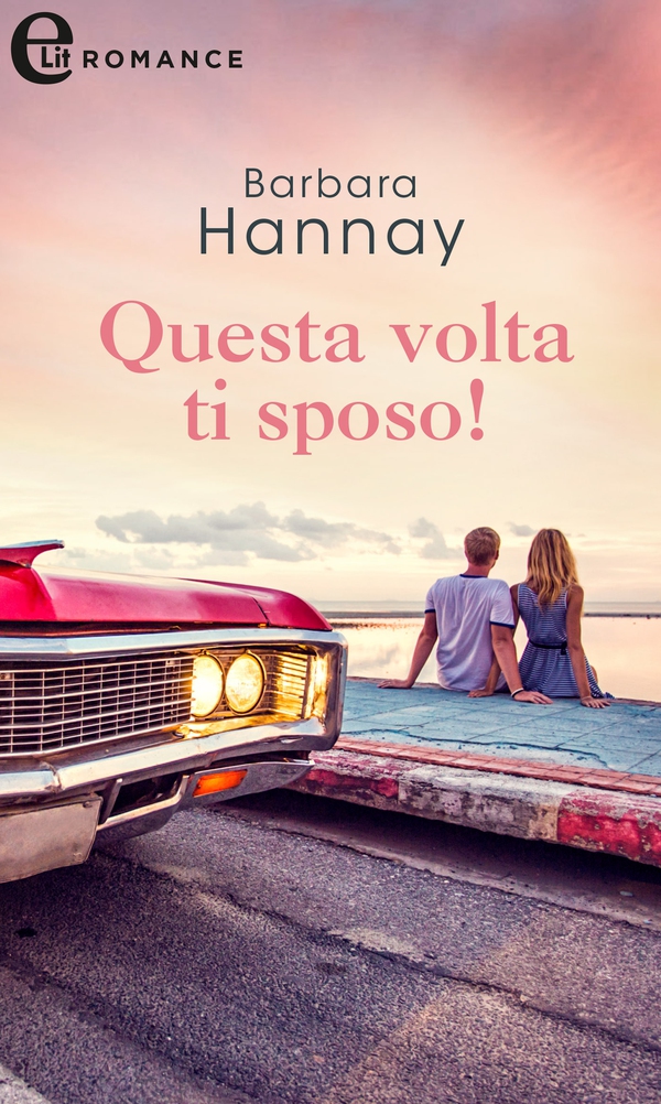 Questa volta ti sposo! (eLit) - Librerie.coop Questa volta ti sposo! (eLit) - Librerie.coop