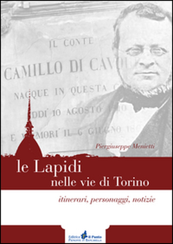 Le lapidi nelle vie di Torino. Itinerari, notizie, personaggi - Librerie.coop Le lapidi nelle vie di Torino. Itinerari, notizie, personaggi - Librerie.coop
