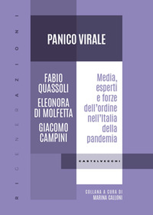 Panico virale. Media, esperti e forze dell'ordine nell'Italia della pandemia - Librerie.coop