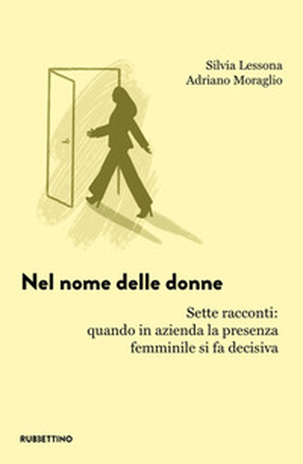 Nel nome delle donne. Sette racconti: quando in azienda la presenza femminile si fa decisiva - Librerie.coop Nel nome delle donne. Sette racconti: quando in azienda la presenza femminile si fa decisiva - Librerie.coop