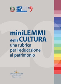 Minilemmi della cultura. Una rubrica per l'educazione al patrimonio - Librerie.coop Minilemmi della cultura. Una rubrica per l'educazione al patrimonio - Librerie.coop